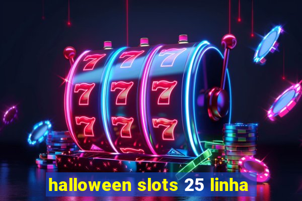 halloween slots 25 linha