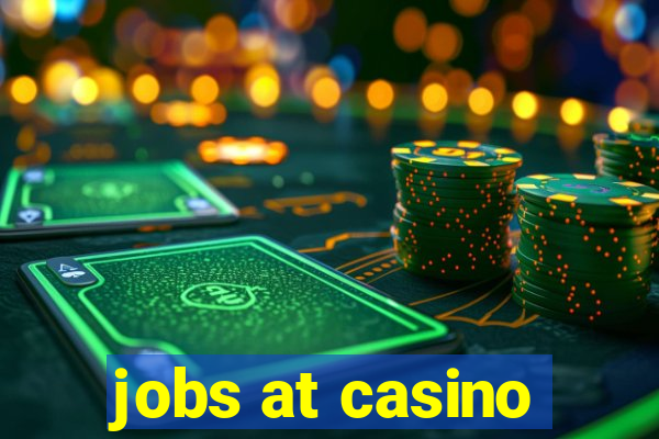 jobs at casino