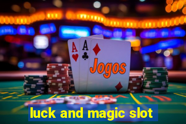 luck and magic slot