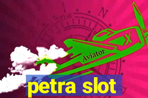 petra slot