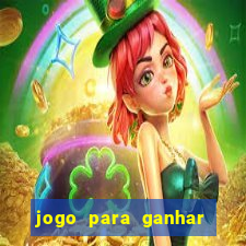 jogo para ganhar dinheiro na internet