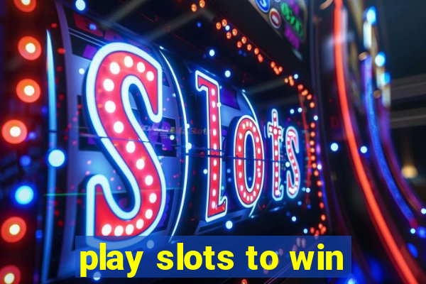 play slots to win