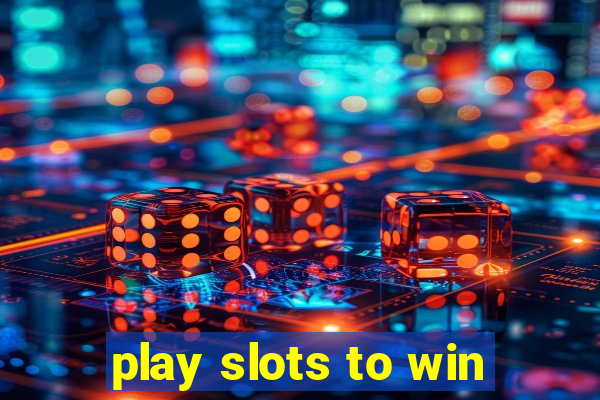 play slots to win