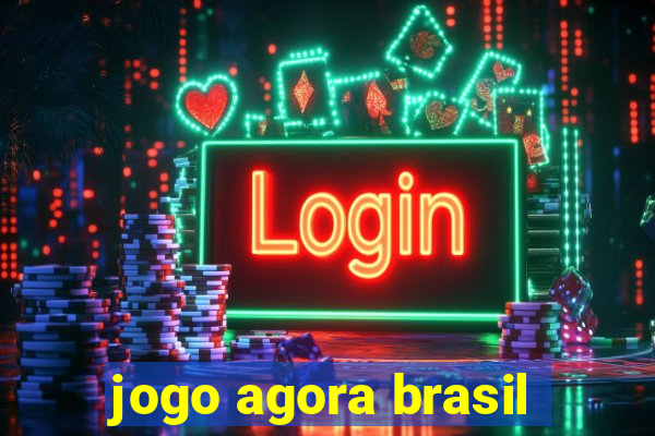 jogo agora brasil