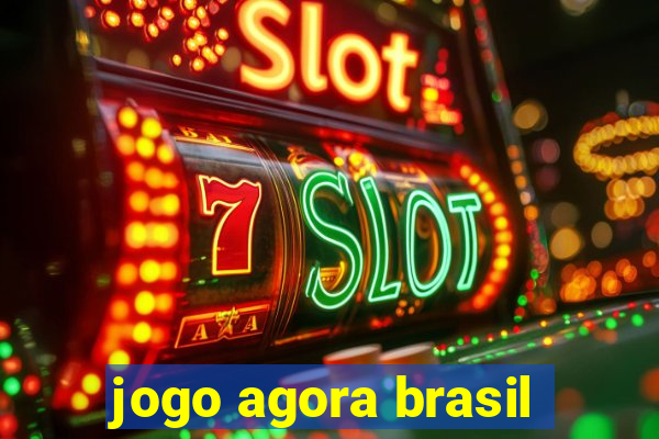 jogo agora brasil