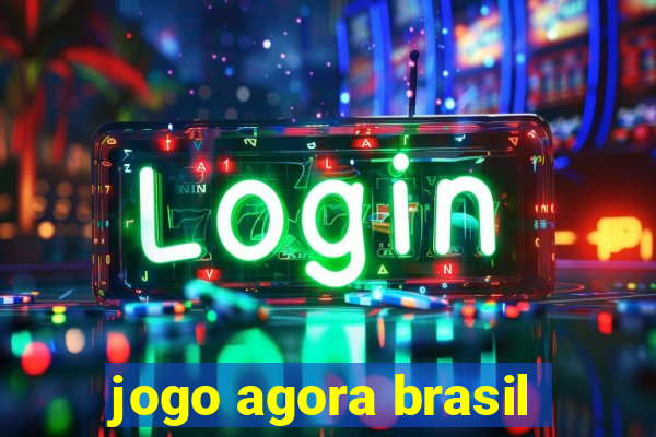 jogo agora brasil