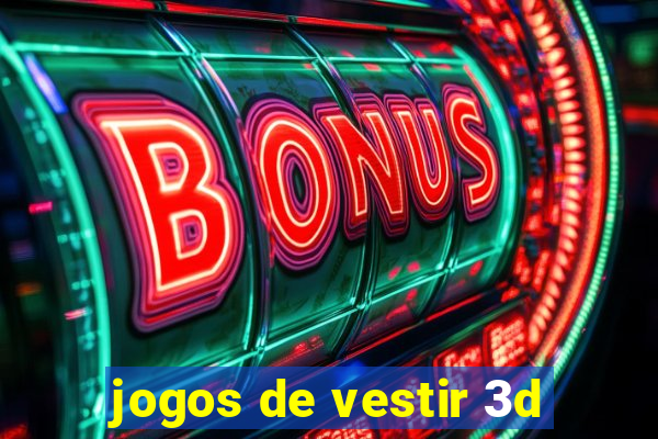 jogos de vestir 3d