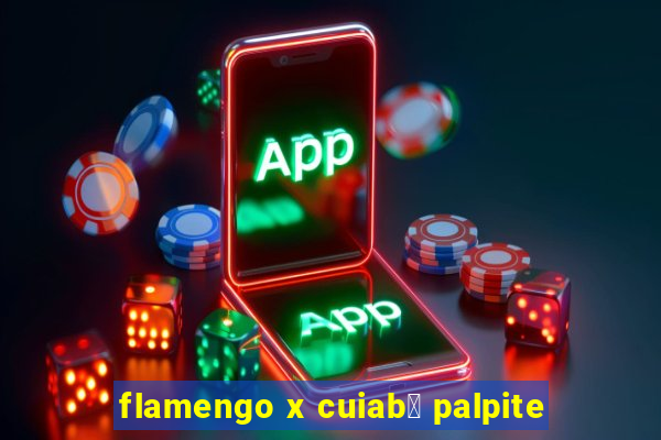 flamengo x cuiab谩 palpite