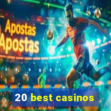 20 best casinos