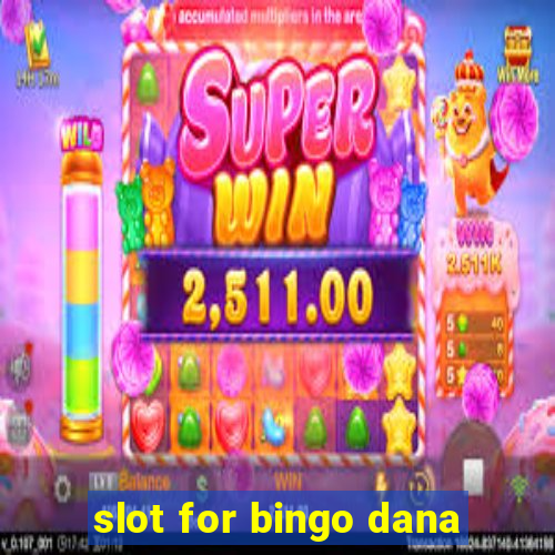 slot for bingo dana