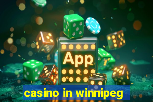 casino in winnipeg