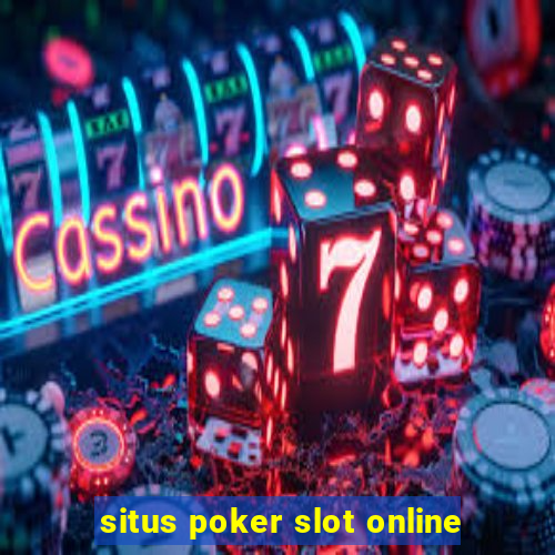 situs poker slot online