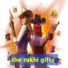 the rakhi gifts