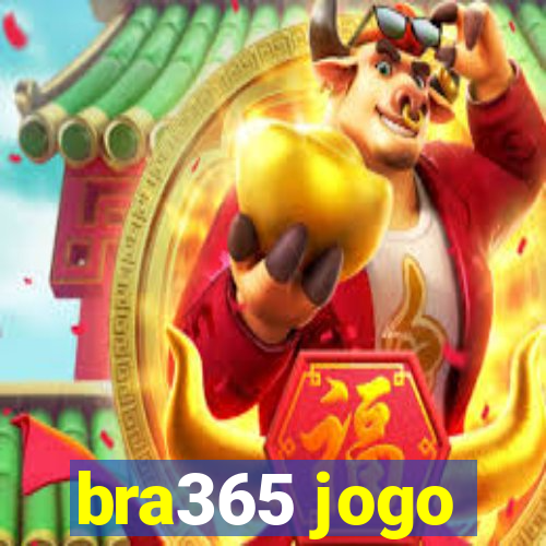 bra365 jogo