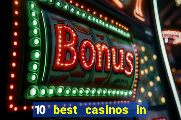 10 best casinos in las vegas