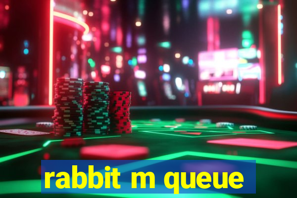 rabbit m queue