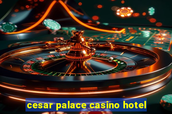 cesar palace casino hotel