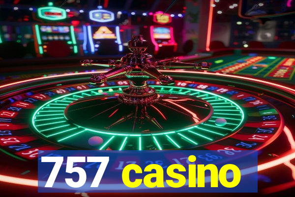 757 casino