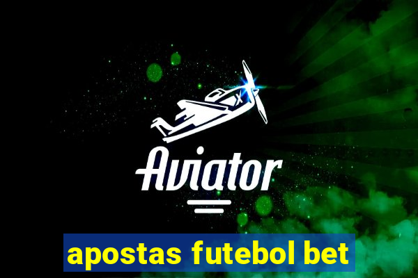 apostas futebol bet