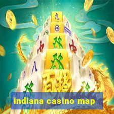 indiana casino map