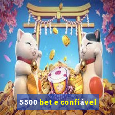 5500 bet e confiável