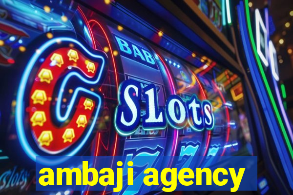 ambaji agency