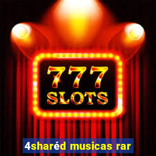 4sharéd musicas rar