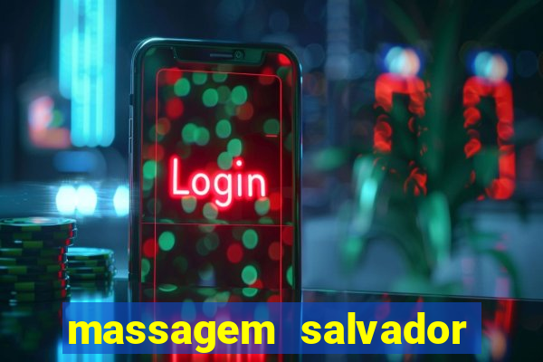 massagem salvador de bahia