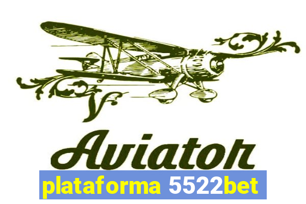 plataforma 5522bet