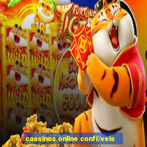 cassinos online confi谩veis