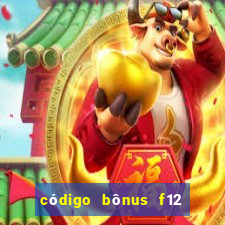 código bônus f12 bet depósito