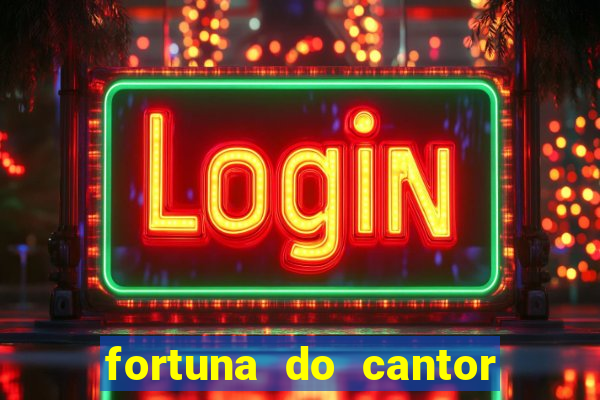 fortuna do cantor sorocaba 2024