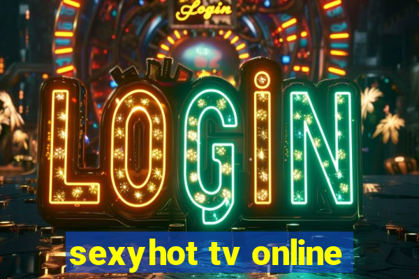 sexyhot tv online