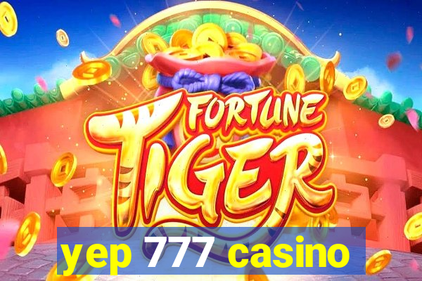 yep 777 casino