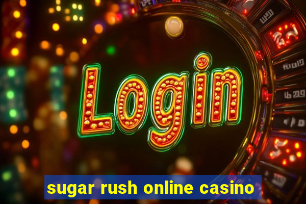 sugar rush online casino