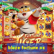 blaze fortune ox