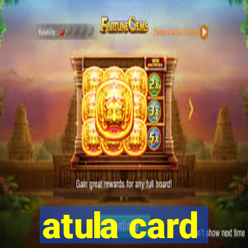 atula card