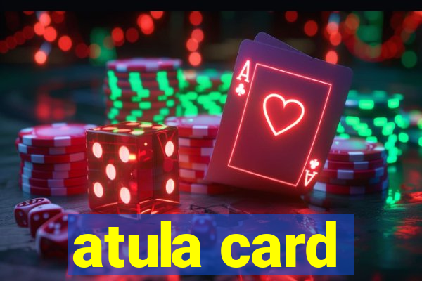 atula card