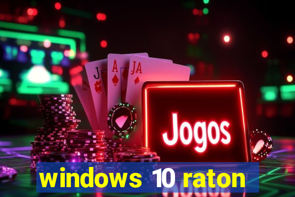 windows 10 raton