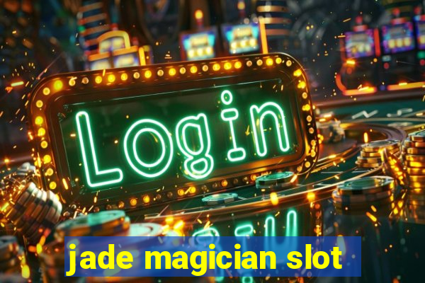 jade magician slot