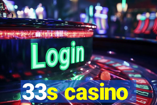 33s casino