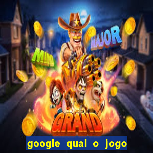 google qual o jogo que ganha dinheiro de verdade