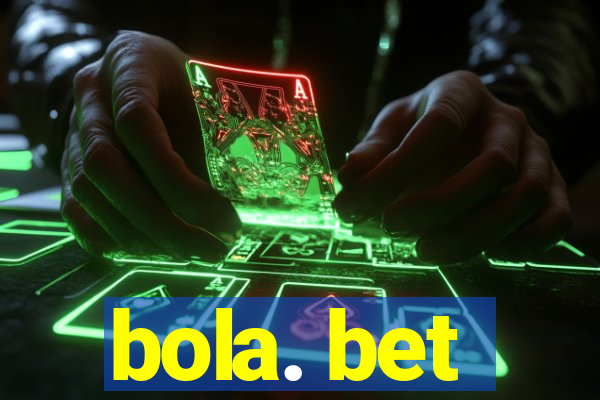 bola. bet