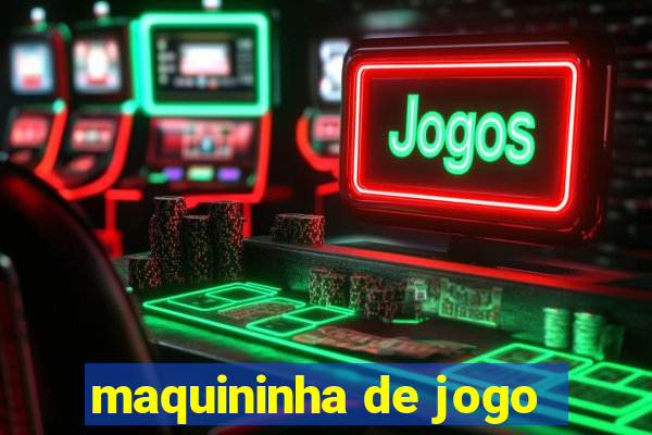 maquininha de jogo