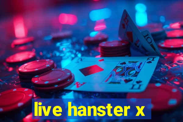 live hanster x