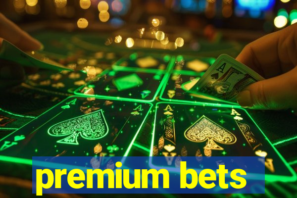 premium bets