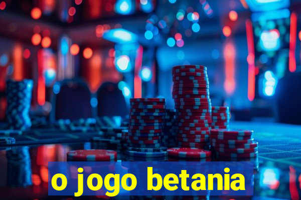 o jogo betania