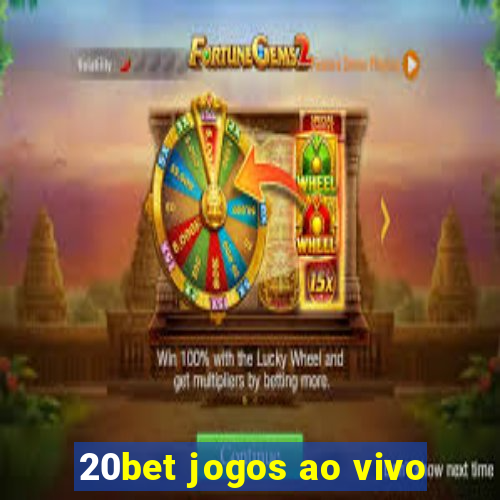 20bet jogos ao vivo