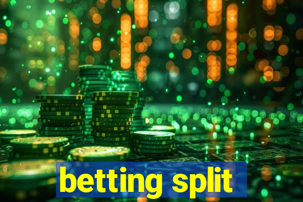 betting split