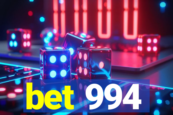 bet 994